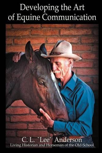 Developing the Art of Equine Communication (Paperback)