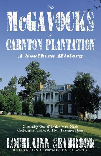The McGavocks of Carnton Plantation: A Southern History (Paperback)