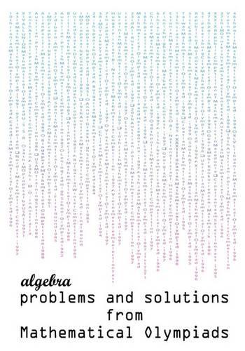 Algebra Problems and Solutions from Mathematical Olympiads (Paperback)