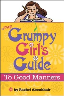 The Grumpy Girl's Guide To Good Manners (Paperback)