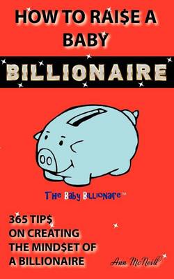 How To Raise A Baby Billionaire (Paperback)
