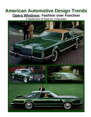 American Automotive Design Trends / Opera Windows: Fashion Over Function (Paperback)
