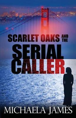Scarlet Oaks and the Serial Caller - Scarlet Oaks 1 (Paperback)
