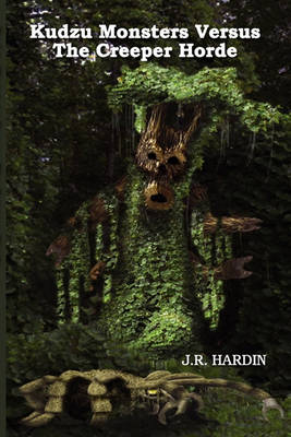 Kudzu Monsters Versus The Creeper Horde (Paperback)