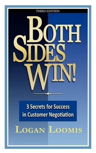 Both Sides Win! 3 Secrets for Success in Customer Negotiation (Paperback)