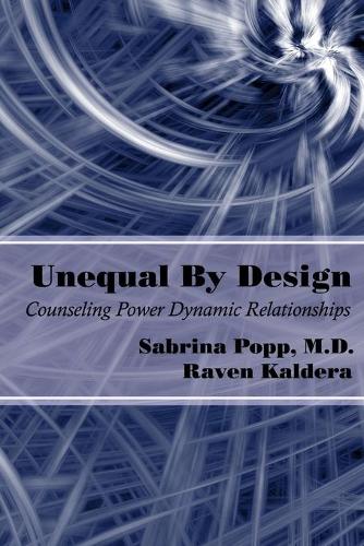 Unequal by Design: Counseling Power Dynamic Relationships (Paperback)