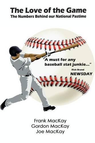 The Love of the Game: The Numbers Behind Our National Pastime (Paperback)