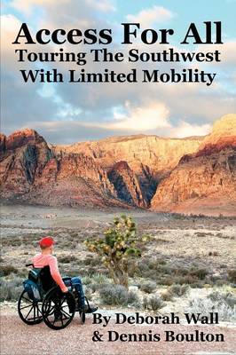 Access for All: Touring the Southwest with Limited Mobility (Paperback)
