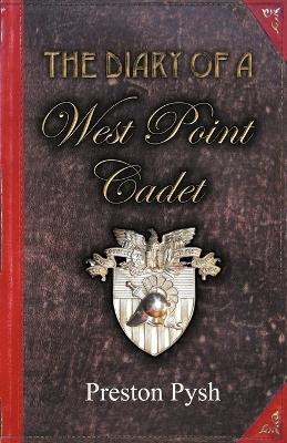 The Diary of a West Point Cadet: Captivating and Hilarious Stories for Developing the Leader Within You (Paperback)
