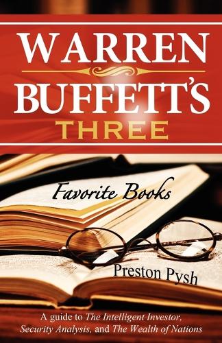 Warren Buffett's 3 Favorite Books: A Guide to The Intelligent Investor, Security Analysis, and The Wealth of Nations (Paperback)