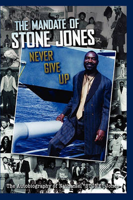 The Mandate of Stone Jones Never Give Up (Paperback)