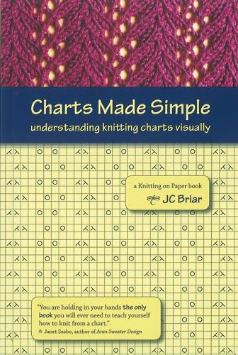 Charts Made Simple: Understanding Knitting Charts Visually (Paperback)