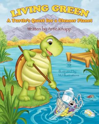 Living Green: A Turtle's Quest for a Cleaner Planet (Paperback)