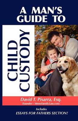 A Man's Guide To Child Custody (Paperback)