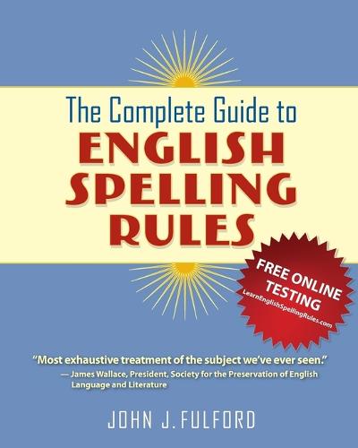 The Complete Guide to English Spelling Rules (Paperback)
