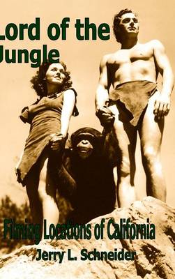 Lord of the Jungle Filming Locations of California (Hardback)