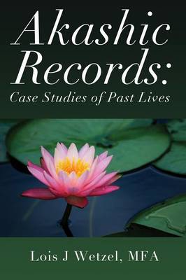 Akashic Records: Case Studies of Past Lives (Paperback)