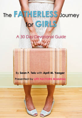 The Fatherless Journey for Girls (Paperback)