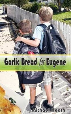 Garlic Bread for Eugene (Hardback)