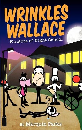 Wrinkles Wallace: Knights of Night School (Paperback)