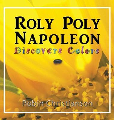 Roly Poly Napoleon Discovers Colors (Hardback)