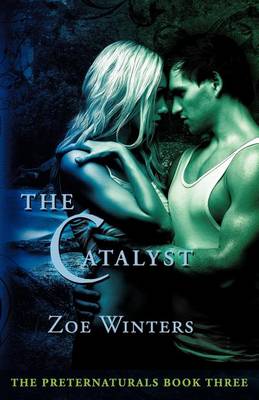 The Catalyst (Preternaturals Book 3) (Paperback)