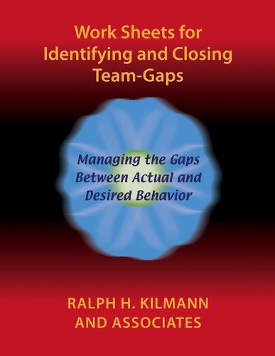Work Sheets for Identifying and Closing Team-Gaps (Paperback)
