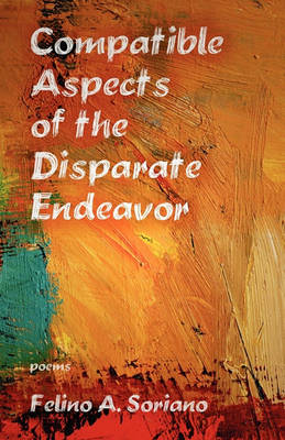 Compatible Aspects of the Disparate Endeavor (Paperback)