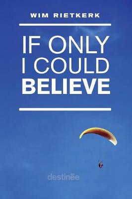 If Only I Could Believe (Paperback)