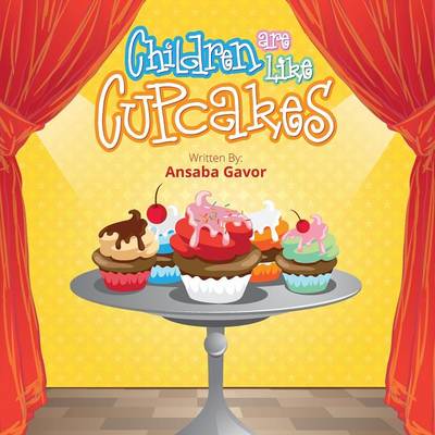 Children Are Like Cupcakes, 2nd Edition (Paperback)