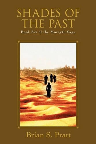 Shades of the Past: Book Six of The Morcyth Saga (Paperback)