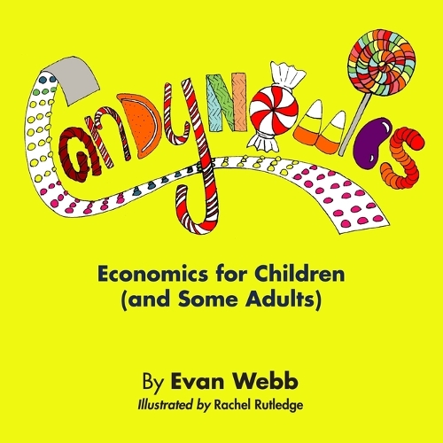 Candynomics: Economics for Children (and Some Adults) (Paperback)