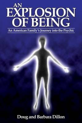 An Explosion of Being: An American Family's Journey into the Psychic (Paperback)