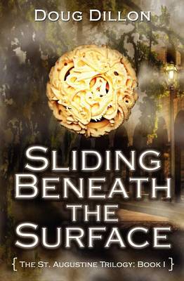 Sliding Beneath the Surface - The St. Augustine Trilogy 1 (Paperback)