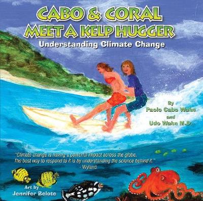 Cabo & Coral Meet A Kelp Hugger: Understanding Climate Change (Hardback)