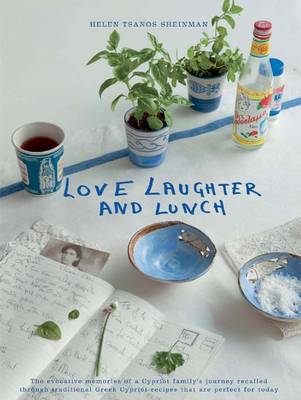 Love, Laughter and Lunch: The Evocative Memories of a Cypriot Family's Journey (Hardback)