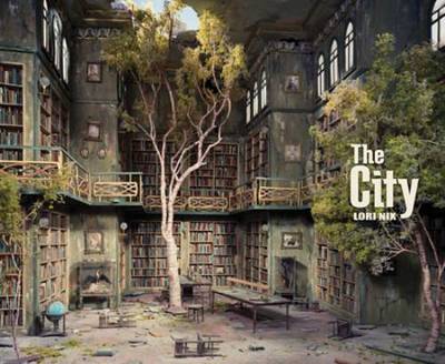 Lori Nix - the City (Hardback)