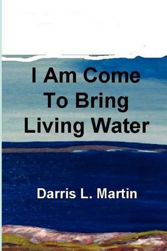I Am Come To Bring Living Water (Paperback)