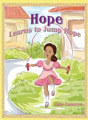 Hope Learns to Jump Rope (Hardback)