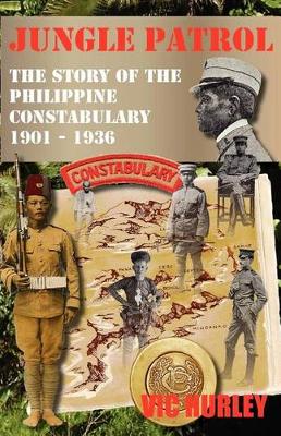 Jungle Patrol, the Story of the Philippine Constabulary (1901-1936) (Paperback)
