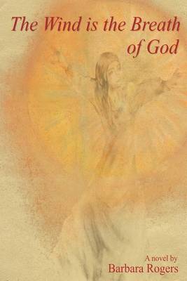The Wind Is the Breath of God (Paperback)