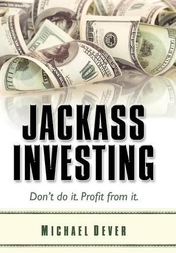 Jackass Investing (Hardback)