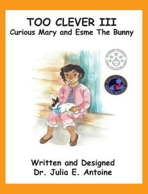 Too Clever III: Curious Mary and Esme the Bunny (Hardback)