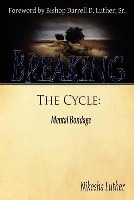 Breaking the Cycle: Mental Bondage (Paperback)