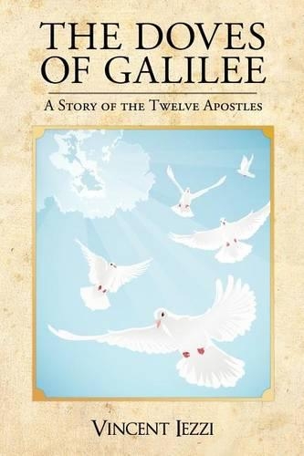The Doves of Galilee: A Story of the Twelve Apostles (Paperback)