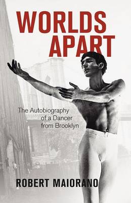 Worlds Apart: The Autobiography of a Dancer from Brooklyn (Paperback)
