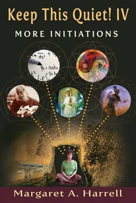 Keep This Quiet! IV: More Initiations - Keep This Quiet! (Paperback)