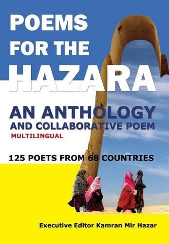 Poems for the Hazara: A Multilingual Poetry Anthology and Collaborative Poem by 125 Poets from 68 Countries (Hardback)