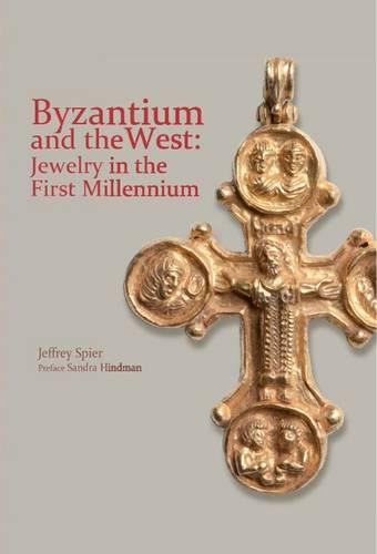 Byzantium and the West: Jewelry in the First Millennium (Paperback)