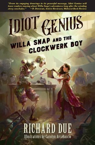 IDIOT GENIUS Willa Snap and the Clockwerk Boy (Paperback)